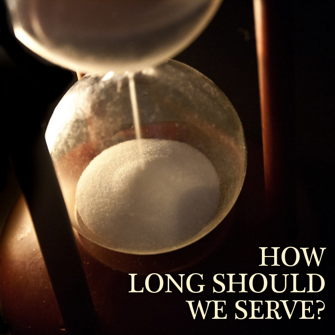 HOW LONG SHOULD WE SERVE? – LEAD BIBLICALLY
